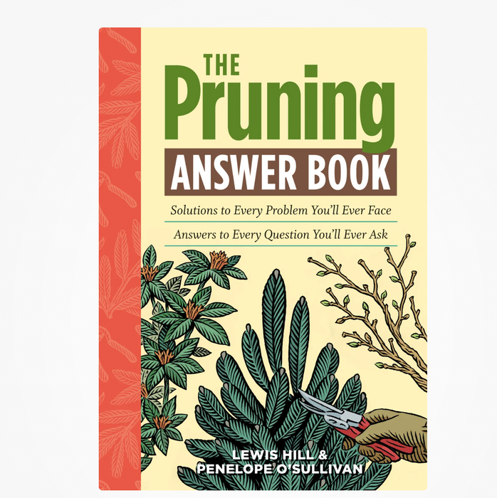Garden: The Pruning Answer Book